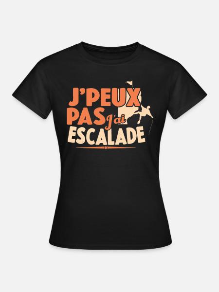 Je Peux Pas J'ai Escalade Cadeau Grimpeur Montagne - T-shirt Femme - noir
