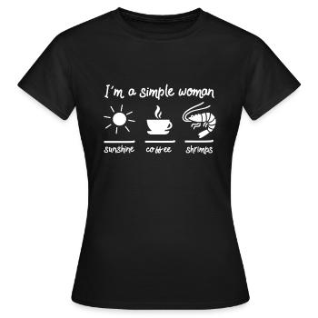 Shrimp - Im a simple woman I love shrimps - Frauen T-Shirt - Schwarz - Vorne - AI Model Female 172 dark (172cm)
