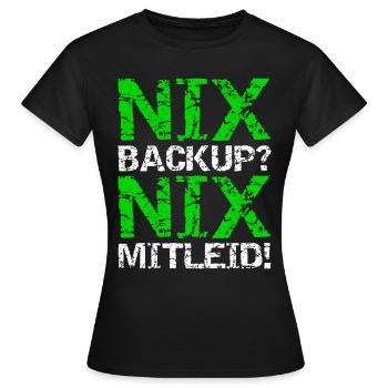Nix Backup Nix Mitleid Festplatte Speichern Admin - Frauen T-Shirt - Schwarz - Vorne - AI Model Female 172 dark (172cm)
