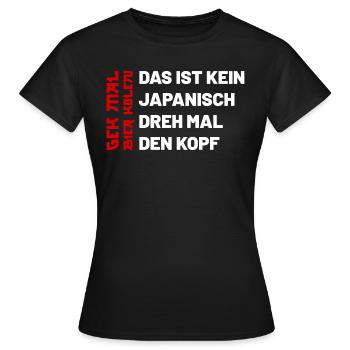 Das ist kein japanisch dreh mal den Kopf - Bier - Frauen T-Shirt - Schwarz - Vorne - AI Model Female 172 dark (172cm)