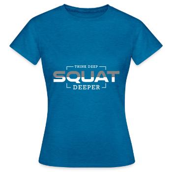Think Deep Squat Deeper - Premium Design - Women's T-Shirt - antique blue sapphire heather - Front - AI Model Female 172 dark (172cm)