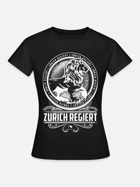 Zürich regiert - Zürich - Züri - Zurich - Frauen T-Shirt - Schwarz
