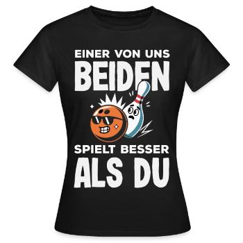Einer Spielt Besser Bowling - Frauen T-Shirt - Schwarz - Vorne - AI Model Female 172 dark (172cm)