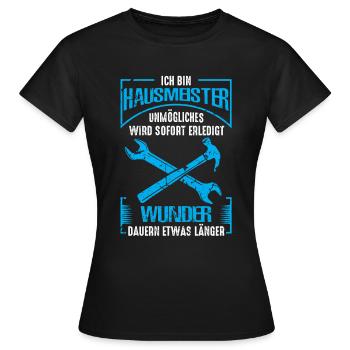 Hausmeister Unmögliches wird sofort erledigt - Frauen T-Shirt - Schwarz - Vorne - AI Model Female 172 dark (172cm)