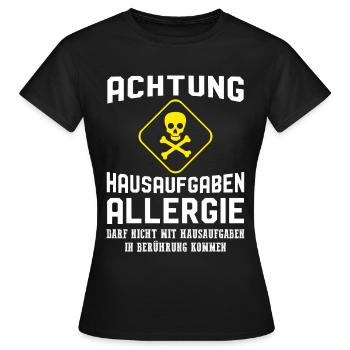 Achtung Hausaufgaben Allergie - Frauen T-Shirt - Schwarz - Vorne - AI Model Female 172 dark (172cm)