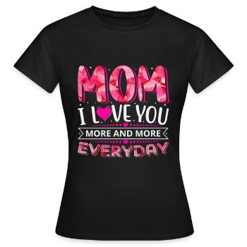 Mom i love you more and more evryday - T-shirt Femme - noir - Devant - AI Model Female 172 dark (172cm)