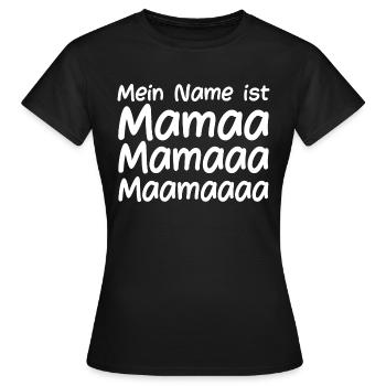 Mein Name ist Mama - Frauen T-Shirt - Schwarz - Vorne - AI Model Female 172 dark (172cm)