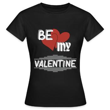 BE MY VALENTINE, Valentinstag - Frauen T-Shirt - Schwarz - Vorne - AI Model Female 172 dark (172cm)