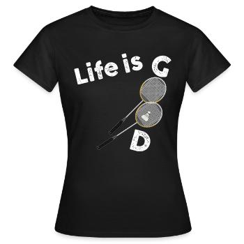 Badminton Citation Das Leben ist gut - Frauen T-Shirt - Schwarz - Vorne - AI Model Female 172 dark (172cm)