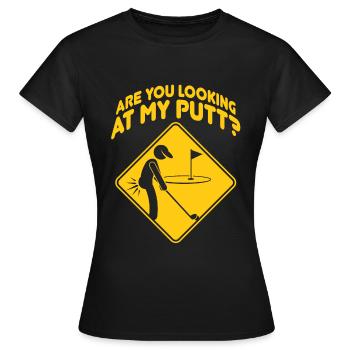 Schaust du dir meinen Putt Golf an? - Frauen T-Shirt - Schwarz - Vorne - AI Model Female 172 dark (172cm)