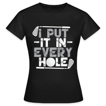 Ich stecke es in jedes Loch - Frauen T-Shirt - Schwarz - Vorne - AI Model Female 172 dark (172cm)