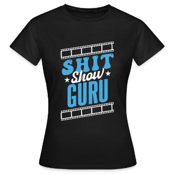 Shit Show Guru - T-shirt Femme - noir - Devant - AI Model Female 172 dark (172cm)