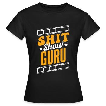 Shit Show Guru - T-shirt Femme - noir - Devant - AI Model Female 172 dark (172cm)