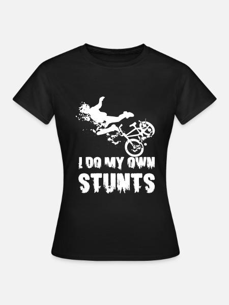 I Do My Own Stunts BMX Mountainbike T-shirt - Vrouwen T-shirt - zwart