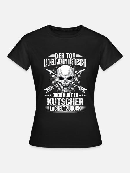 Pferdekutscher Beruf Job Spruch Design Totenkopf - Frauen T-Shirt - Schwarz