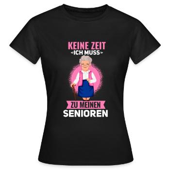 Keine Zeit ich muss zu meinen Senioren - Frauen T-Shirt - Schwarz - Vorne - AI Model Female 172 dark (172cm)