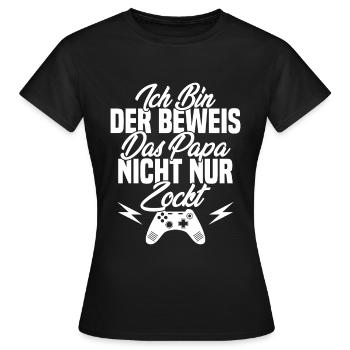 Ich Bin der Beweis das Papa Nicht nur zockt - Frauen T-Shirt - Schwarz - Vorne - AI Model Female 172 dark (172cm)
