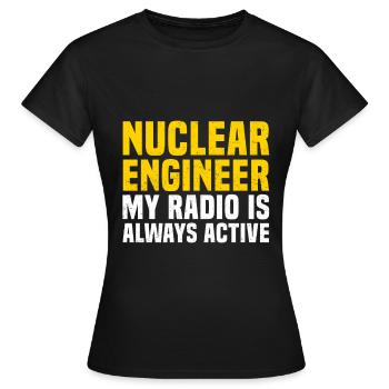 Nuklearingenieur Radioaktiv Lustig Atomkraft - Frauen T-Shirt - Schwarz - Vorne - AI Model Female 172 dark (172cm)