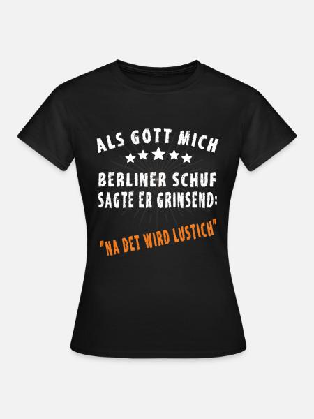 Lustige Berliner Sprüche - Frauen T-Shirt - Schwarz