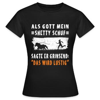Lustiger Shetty Spruch - Frauen T-Shirt - Schwarz - Vorne - AI Model Female 172 dark (172cm)