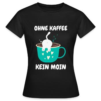 Ohne Kaffee Kein Moin - Katze - Frauen T-Shirt - Schwarz - Vorne - AI Model Female 172 dark (172cm)