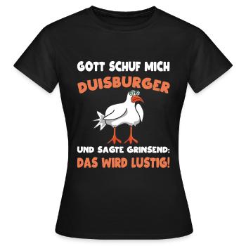 Gott mich schuf als Duisburger - Frauen T-Shirt - Schwarz - Vorne - AI Model Female 172 dark (172cm)