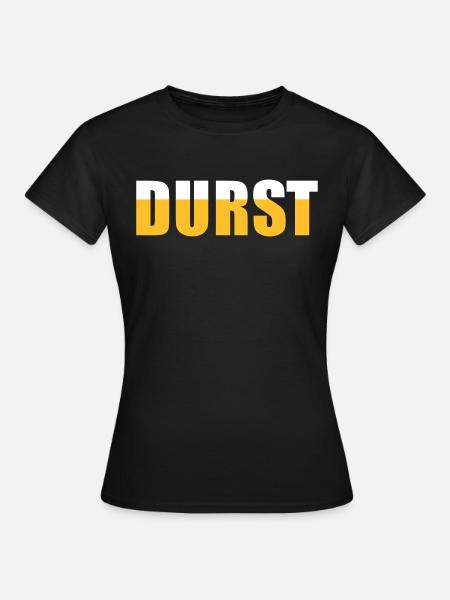 Durst (b) - Frauen T-Shirt - Schwarz