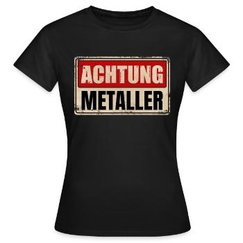 ACHTUNG METALLER - Frauen T-Shirt - Schwarz - Vorne - AI Model Female 172 dark (172cm)