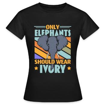 Nur Elefanten sollten Elfenbein tragen Wildlife An - Frauen T-Shirt - Schwarz - Vorne - AI Model Female 172 dark (172cm)