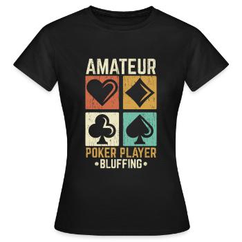 Amateur poker player bluffs in casino gambling - Women's T-Shirt - black - Front - AI Model Female 172 dark (172cm)