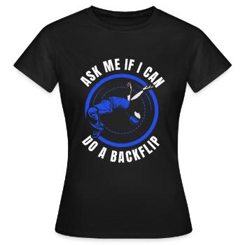 Demandez-moi si je peux faire un saut périlleux vers l’arrière - T-shirt Femme - noir - Devant - AI Model Female 172 dark (172cm)