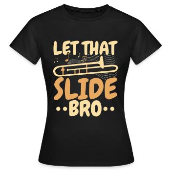 Let That Slide Bro Posaunist Musiker - Frauen T-Shirt - Schwarz - Vorne - AI Model Female 172 dark (172cm)