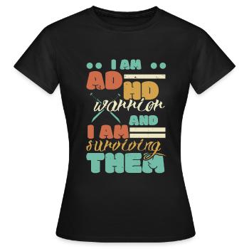 Je suis un guerrier du TDAH et j’y survis - T-shirt Femme - noir - Devant - AI Model Female 172 dark (172cm)