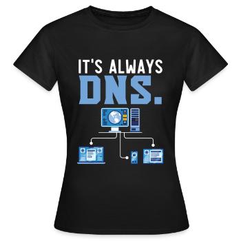 C’est toujours la technologie de l’information DNS - T-shirt Femme - noir - Devant - AI Model Female 172 dark (172cm)