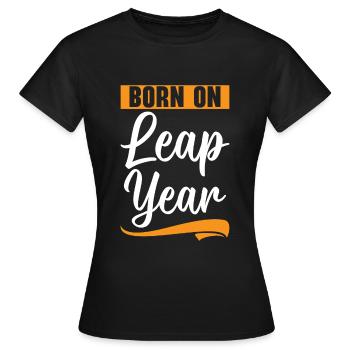 Happy Birthday Leap Year February 29 Leap Day - Women's T-Shirt - black - Front - AI Model Female 172 dark (172cm)