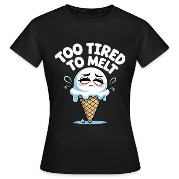 Trop fatigué pour fondre - Cream Design - T-shirt Femme - noir - Devant - AI Model Female 172 dark (172cm)