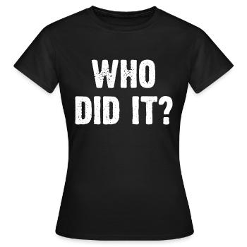 Who Did It? - Women's T-Shirt - black - Front - AI Model Female 172 dark (172cm)
