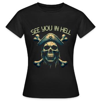 Piratenshirt Totenkopf Spruch See You In Hell - Frauen T-Shirt - Schwarz - Vorne - AI Model Female 172 dark (172cm)