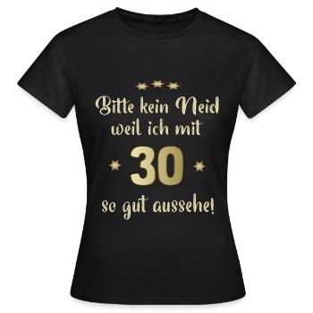 Bitte nur kein Neid 30 - Frauen T-Shirt - Schwarz - Vorne - AI Model Female 172 dark (172cm)
