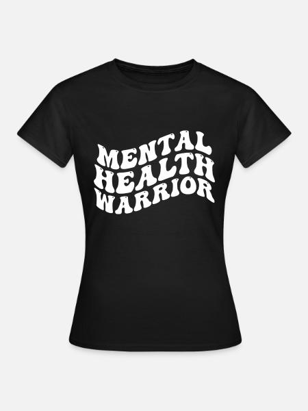 Mental Health Warrior - Frauen T-Shirt - Schwarz