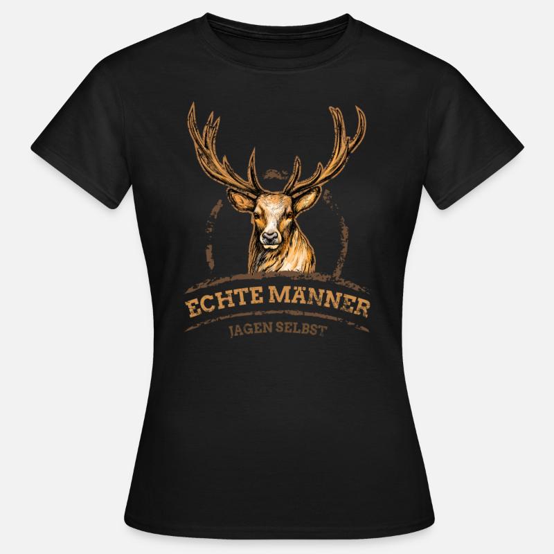 Echte Männer jagen selbst | Jäger Hunter Deer Wild - Frauen T-Shirt - Schwarz