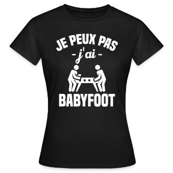 Je peux pas j'ai babyfoot humour cadeau - T-shirt Femme - noir - Devant - AI Model Female 172 dark (172cm)