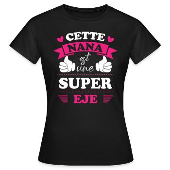 Cette nana est une super eje, Humour cadeau nana - T-shirt Femme - noir - Devant - AI Model Female 172 dark (172cm)