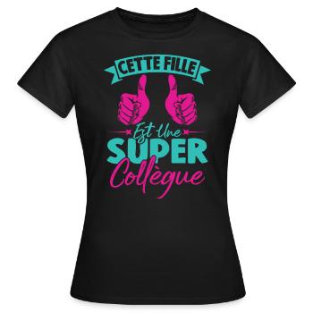 Cette Fille Est Une Super Collègue - T-shirt Femme - noir - Devant - AI Model Female 172 dark (172cm)