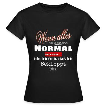 Spruchshirt Bekloppt Normal - Frauen T-Shirt - Schwarz - Vorne - AI Model Female 172 dark (172cm)