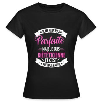 je ne suis pas parfaite je suis diététicienne - T-shirt Femme - noir - Devant - AI Model Female 172 dark (172cm)