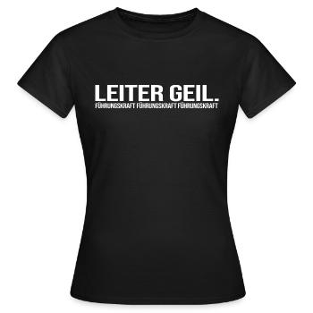 leiter geil chef boss new teamleiter führungskraft - Frauen T-Shirt - Schwarz - Vorne - AI Model Female 172 dark (172cm)