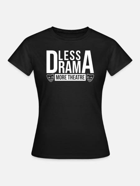 Theater Schauspieler Theaterbühne Theaterstück - Frauen T-Shirt - Schwarz