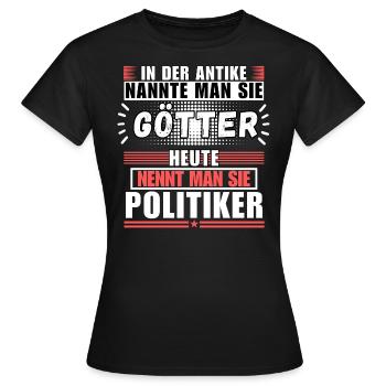 Les dieux dans l’Antiquité. Le politicien d’aujourd’hui - T-shirt Femme - noir - Devant - AI Model Female 172 dark (172cm)