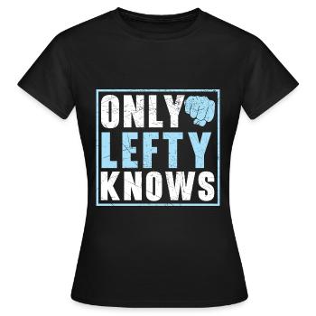 Only left-handers know left-handed, left-handed Lin - Women's T-Shirt - black - Front - AI Model Female 172 dark (172cm)